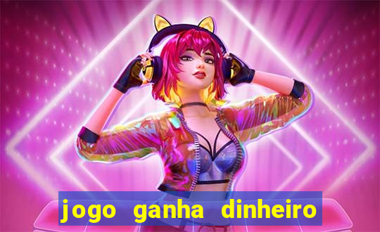 jogo ganha dinheiro de verdade pix